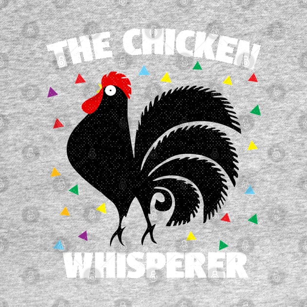 Chicken Whisperer Funny Rooster by BraaiNinja